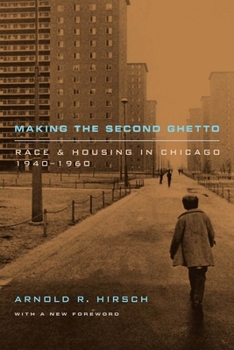 Making the Second Ghetto: Race and Housing in Chicago 1940-1960 (Historical Studies of Urban America) - Book  of the Historical Studies of Urban America