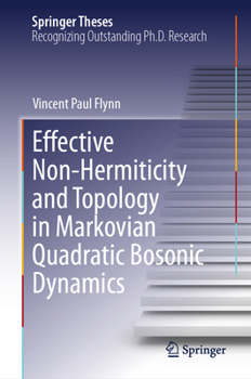 Hardcover Effective Non-Hermiticity and Topology in Markovian Quadratic Bosonic Dynamics Book