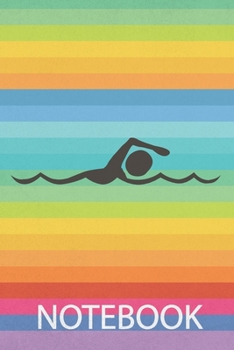 NOTEBOOK: Swimming Notebook and Journal Swimmers and Swim Coaches | Gift Book for Swimmers and People who loves Swimming, Pools, Chlorine and Swim Training