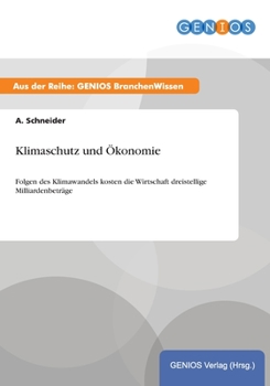 Paperback Klimaschutz und Ökonomie: Folgen des Klimawandels kosten die Wirtschaft dreistellige Milliardenbeträge [German] Book