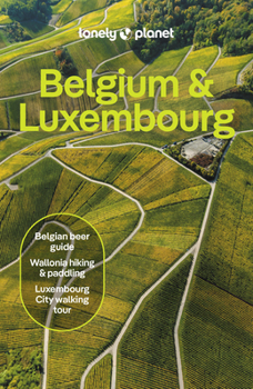Paperback Lonely Planet Belgium & Luxembourg: Plan the Trip of a Lifetime Detailed Itineraries & Maps Insider Tips Covers: Brussels, Ghent, Bruges, Antwerp, Wal Book