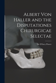 Paperback Albert Von Haller and the Disputationes Chirurgicae Selectae Book
