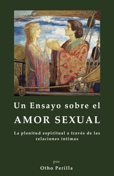 Un ensayo sobre el amor sexual (Spanish Edition)