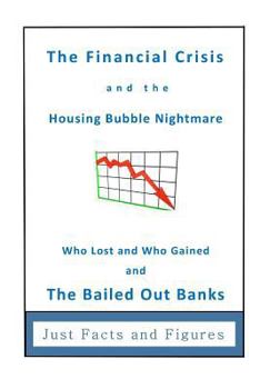 Paperback The Financial Crisis: The Housing Bubble Nightmare Book