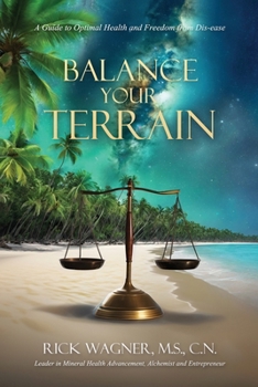 Paperback Balance Your Terrain: A Guide to Optimal Health and Freedom from Dis-ease Book