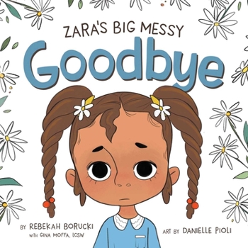 Hardcover Zara's Big Messy Goodbye Book