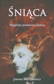 Paperback &#346;ni&#261;ca II - W&#261;tpliwe promienie slo&#324;ca [Polish] Book