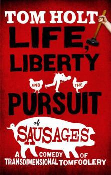 Life, Liberty, and the Pursuit of Sausages - Book #7 of the J. W. Wells & Co.