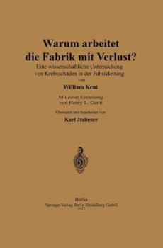 Paperback Warum Arbeitet Die Fabrik Mit Verlust?: Eine Wissenschaftliche Untersuchng Von Krebsschäden in Der Fabrikleitung [German] Book