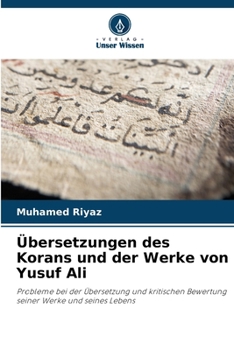 Übersetzungen des Korans und der Werke von Yusuf Ali (German Edition)