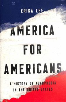 Hardcover America for Americans: A History of Xenophobia in the United States Book