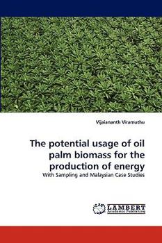 Paperback The potential usage of oil palm biomass for the production of energy Book