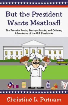 Paperback But the President Wants Meatloaf Book