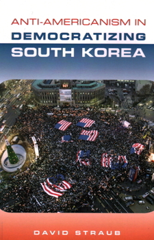 Paperback Anti-Americanism in Democratizing South Korea Book