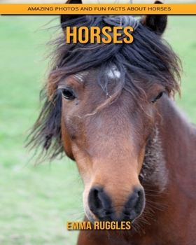 Paperback Horses: Amazing Photos and Fun Facts about Horses Book