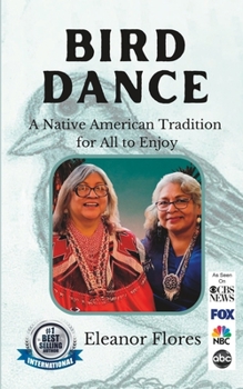 Paperback Bird Dance: A Native American Tradition For All to Enjoy Book