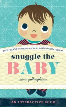 Board book Snuggle the Baby: An Interactive Board Book