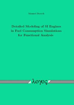 Paperback Detailed Modeling of Si Engines in Fuel Consumption Simulations for Functional Analysis Book