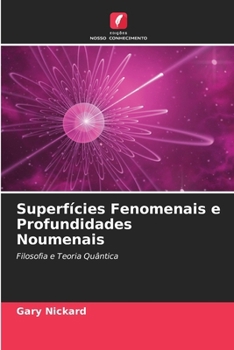 Superfícies Fenomenais e Profundidades Noumenais (Portuguese Edition)