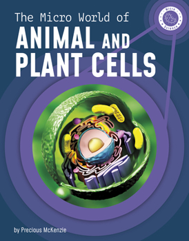 Hardcover The Micro World of Animal and Plant Cells Book