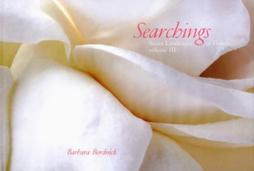 Hardcover Searchings Vol. 3 : Secret Landscapes of Flowers Book