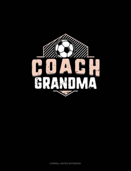 Coach Grandma (Soccer): Cornell Notes Notebook