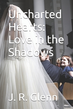 Paperback Uncharted Hearts: Love in the Shadows Book