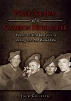 Poetic Journal Of A Cameron Highlander: Poems Written By A Soldier During The 2nd World War