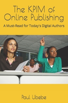 Paperback The KPIM of Online Publishing: A Must-Read for Today's Digital Authors Book