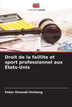 Droit de la faillite et sport professionnel aux États-Unis (French Edition)
