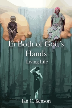 Paperback In Both of God's Hands: Living Life Book