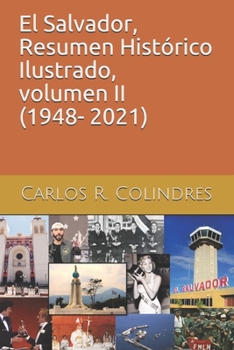 Paperback El Salvador, Resumen Histórico Ilustrado, volumen II (1948- 2021) (Spanish Edition) [Spanish] Book