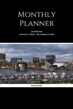 Paperback Monthly Planner: Baltimore; 24 months; January 1, 2020 - December 31, 2021; 6" x 9" Book