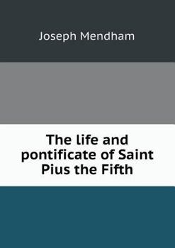 Paperback The life and pontificate of Saint Pius the Fifth Book