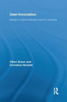 Paperback User-Innovation: Barriers to Democratization and IP Licensing Book