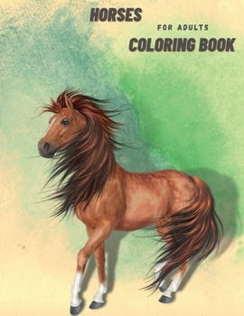 Horse coloring book for adults: Beautiful Horse coloring book, Stress Relieving Coloring Pages, Anxiety Relief, Relaxation, 47 Unique and Beautiful Designs, Perfect Gift