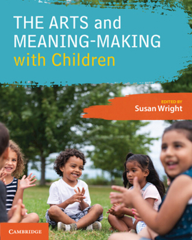 Paperback The Arts and Meaning-Making with Children Book