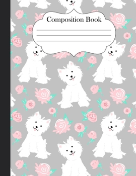 Paperback Composition Book: Westie Puppy Dog 8.5"x11" journal notebook wide ruled for girls women Book