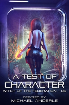 A Test of Character (Witch of the Federation) - Book #6 of the Witch of the Federation
