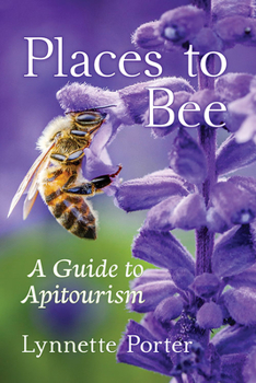 Paperback Places to Bee: A Guide to Apitourism Book