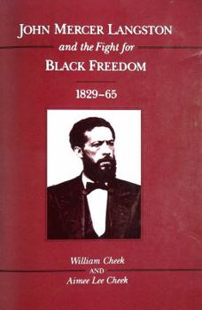 John Mercer Langston and the Fight for Black Freedom, 1829-65 (Blacks in the New World)