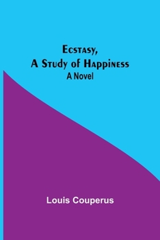 Paperback Ecstasy, A Study Of Happiness Book