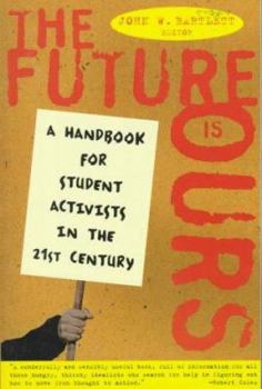 Paperback The Future Is Ours: A Handbook for Student Activists in the 21st Century Book