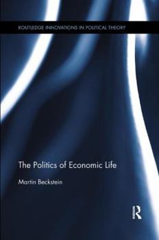 Paperback The Politics of Economic Life Book