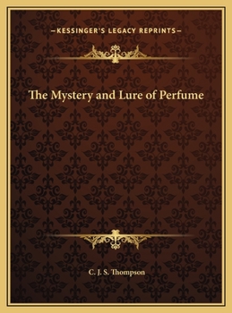 Hardcover The Mystery and Lure of Perfume Book