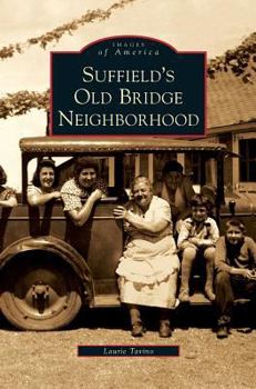 Suffield's Old Bridge Neighborhood - Book  of the Images of America: Connecticut