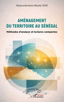 Paperback Aménagement du territoire au Sénégal: Méthodes d'analyse et lectures comparées [French] Book