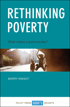 Paperback Rethinking Poverty: What Makes a Good Society? Book