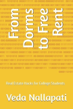 Paperback From Dorms to Free Rent: Real Estate Hacks for College Students Book