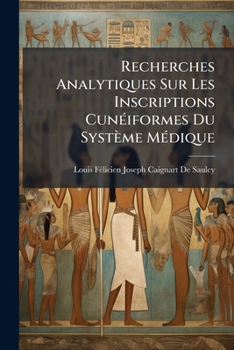 Paperback Recherches Analytiques Sur Les Inscriptions Cunéiformes Du Système Médique [French] Book